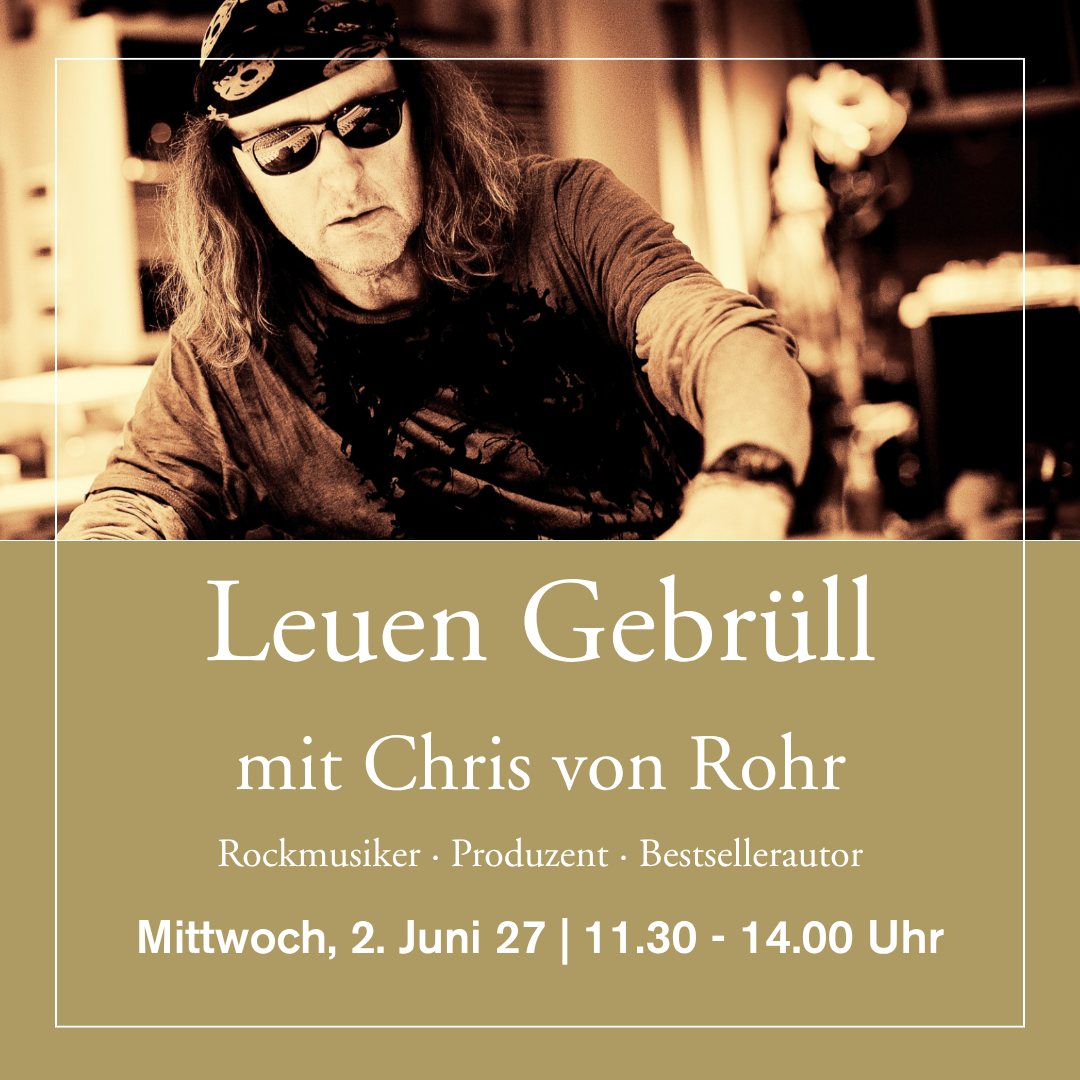 2. Juni 2027 - Leuen Gebrüll mit Chris von Rohr