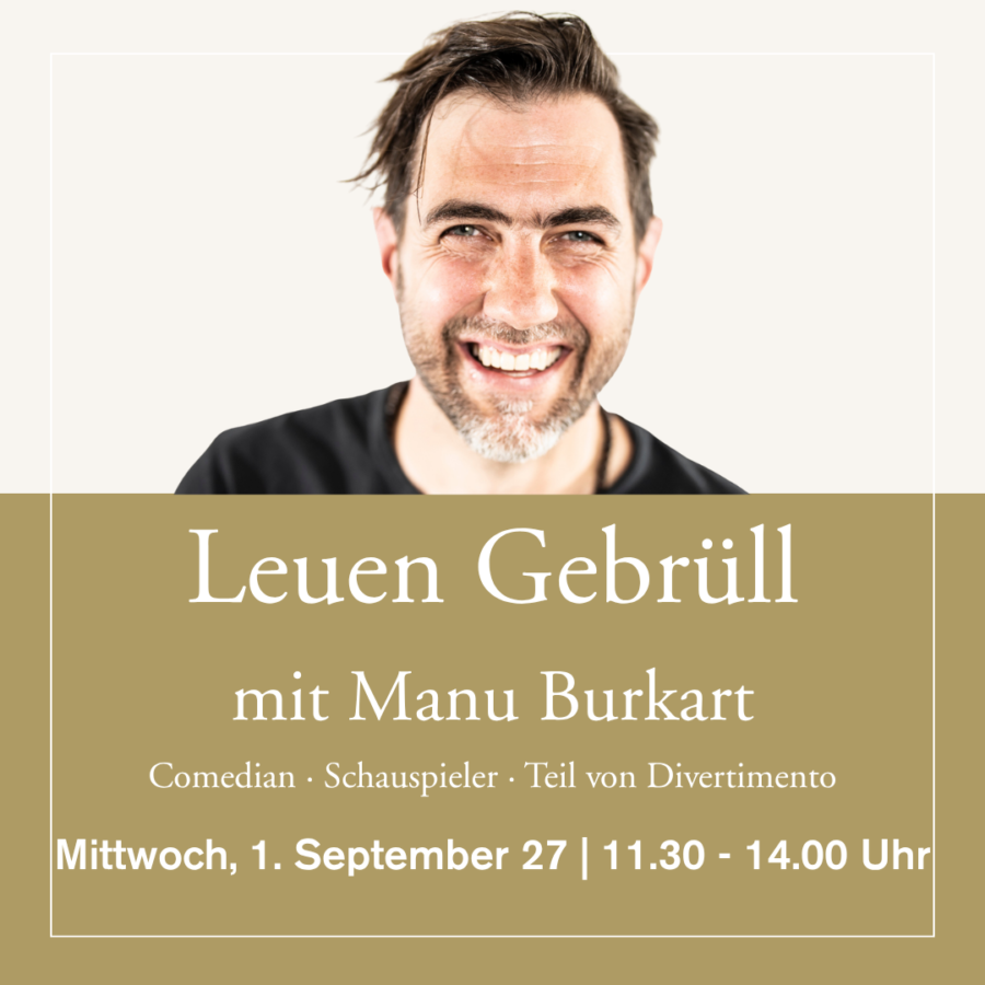 1. September 2027 - Leuen Gebrüll mit Manu Burkart