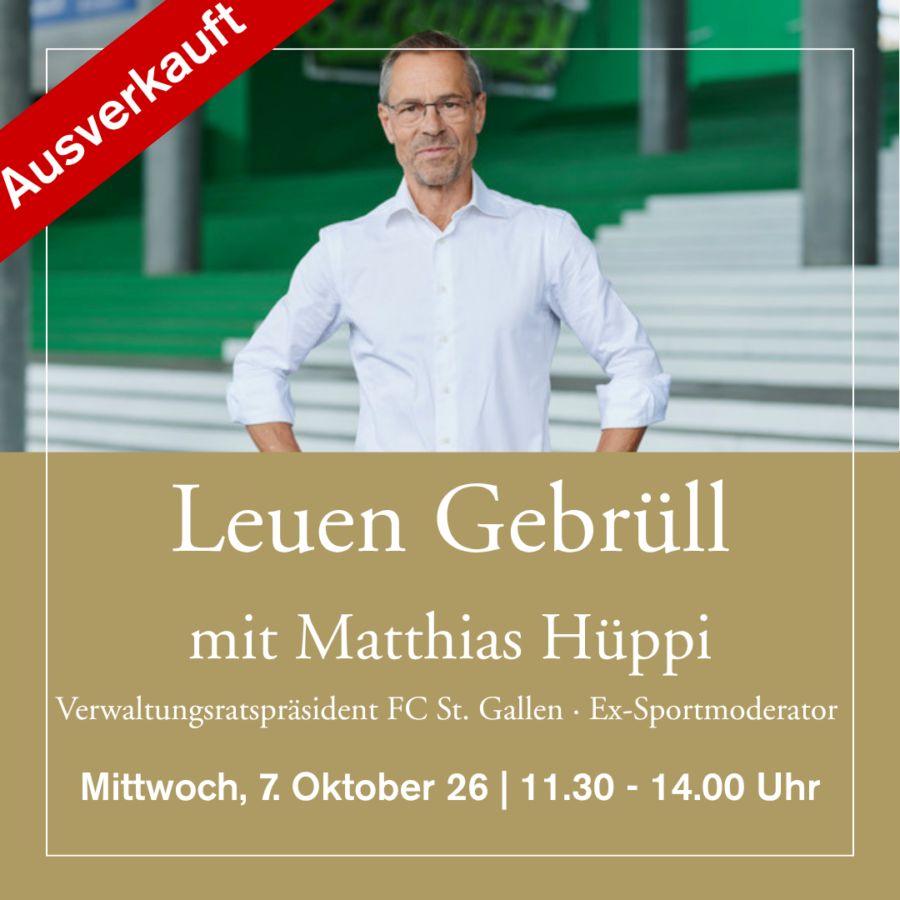7. Oktober 2026 - Leuen Gebrüll mit Matthias Hüppi