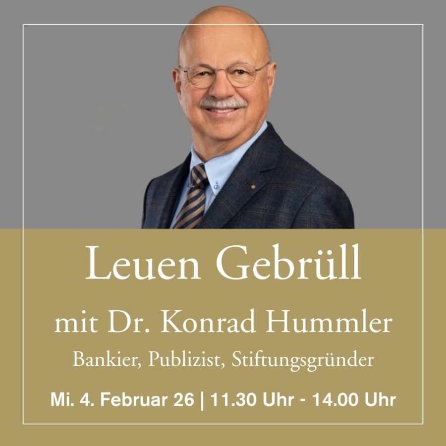 4. Februar 2026 - Leuen Gebrüll mit Dr. Konrad Hummler