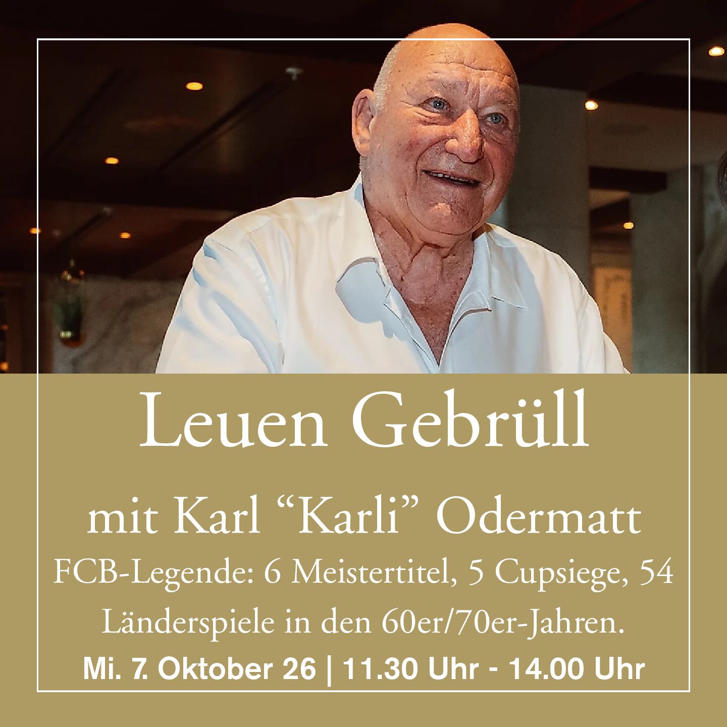 7. Oktober 2026 - Leuen Gebrüll mit Karli Odermatt