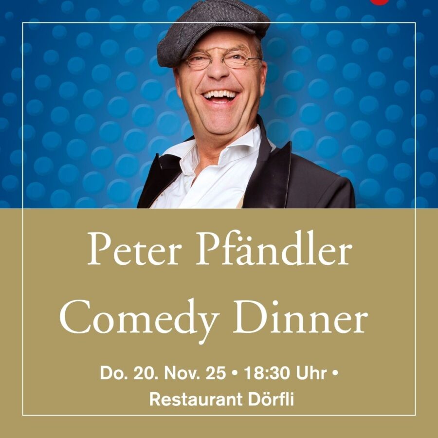 20. Nov. 2025 - Peter Pfändler Comedy Night im Restaurant Dörfli Uitikon | 18:30 Uhr